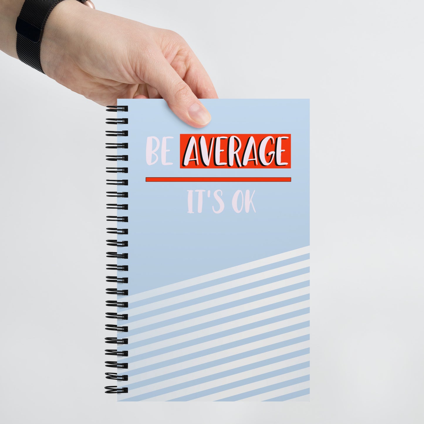 Be Average Spiral notebook