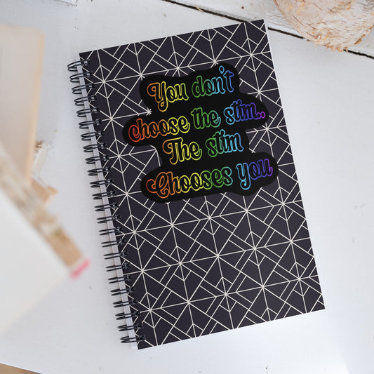 You don't choose the Stim Spiral notebook