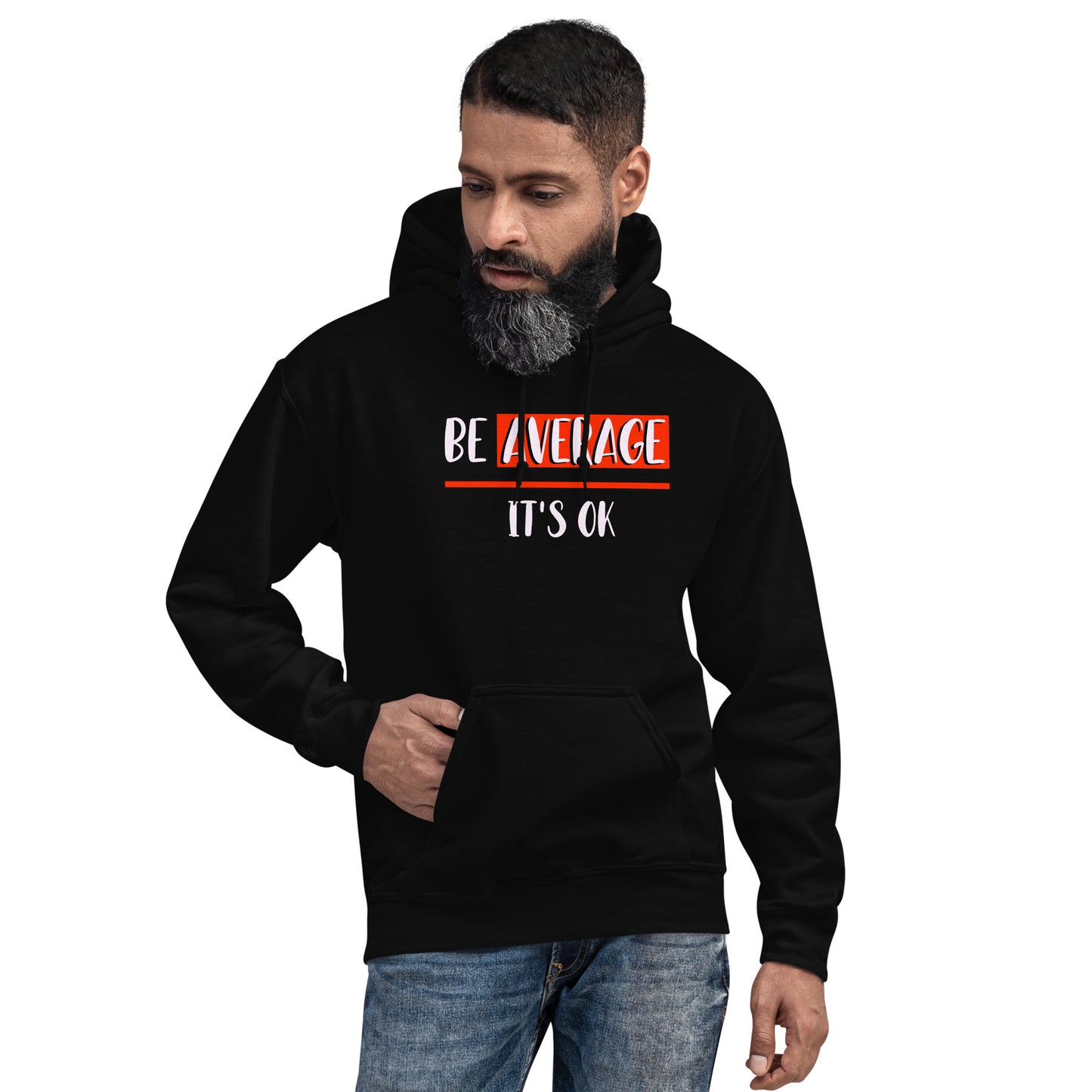 Be Average/ Its OK Unisex Hoodie